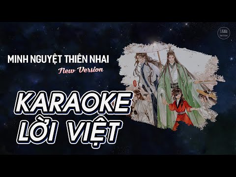 KARAOKE Minh Nguyệt Thiên Nhai【New Version Lời Việt】- Ma Đạo/Thiên Quan/Hệ Thống/Husky/Phá Lang ♪