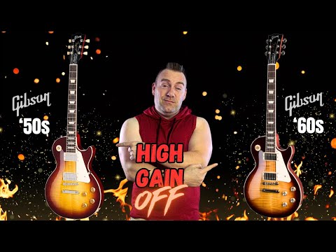 Gibson Les Paul Standard 50s VS Gibson Les Paul Standard 60s HIGH GAIN OFF