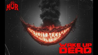MÜR - Wake Up Dead (Official video)