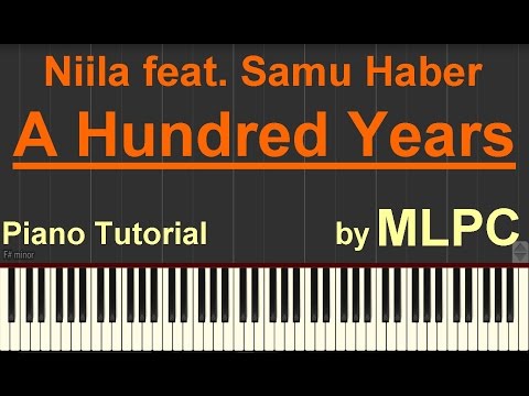 Niila feat. Samu Haber - A Hundred Years I Piano Tutorial by MLPC
