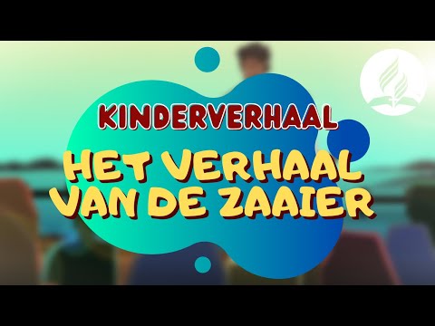 Kinderverhaal - Het verhaal van de zaaier