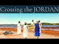 Joshua 3 |  The ARk of the Covenant crosses through the JORDAN
