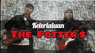 Download lagu The Potter's - Keterlaluan ( Cover By Versa & Akaks ) mp3