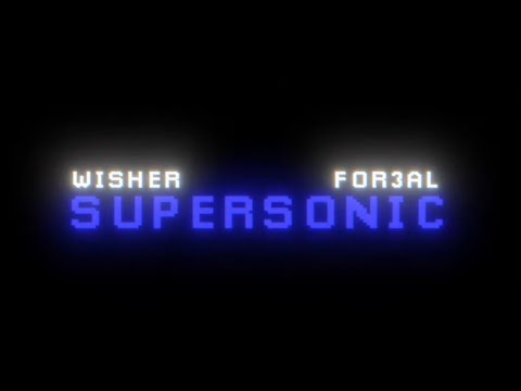 WISHER x For3al - Supersonic