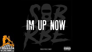 SOB x RBE - I'm Up Now [Prod. Dre & Draft] [Thizzler.com]