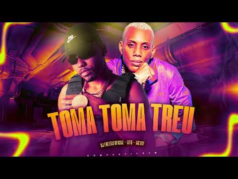 TOMA TOMA TREU - DJ FREITAS OFICIAL - MTG BREGA FUNK - MC GW - TIKTOK BRASIL