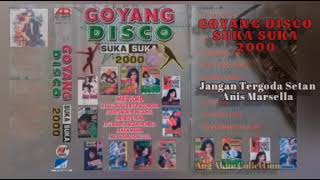 Download lagu GOYANG DISCO SUKA SUKA 2000 SIDE. B || VARIOUS ARTIST mp3