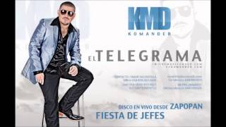 EL KOMANDER  EL TELEGRAMA(EN VIVO DESDE ZAPOPAN)  TMG  FIESTA DE JEFES 2012