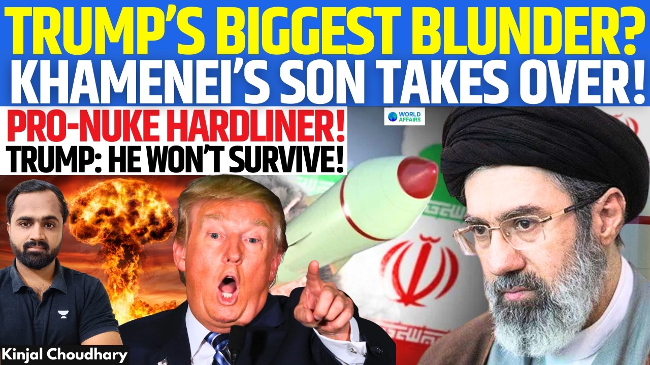 Trump’s Regime Change Plan Backfires - Mojtaba Khamenei To Push Iran Towards NUCLEAR Bomb | Kinjal