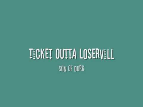 Son Of Dork - Ticket Outta Loserville