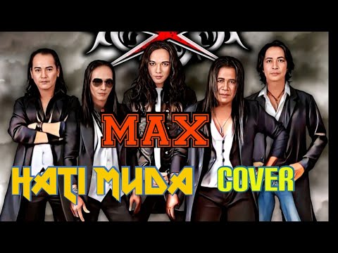 HATI MUDA - MAX