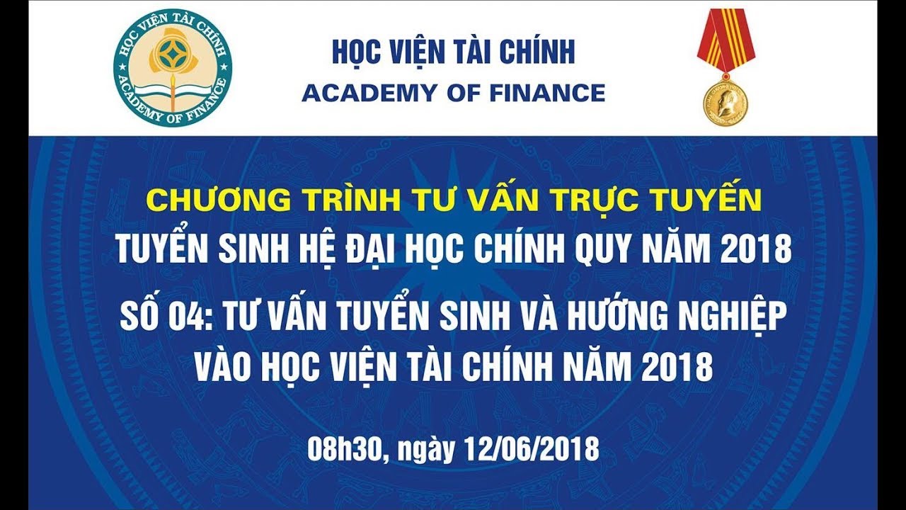 TVTS TRỰC TIẾP SỐ 04: TƯ VẤN TUYỂN SINH VÀ HƯỚNG NGHIỆP VÀO HỌC VIỆN TÀI CHÍNH 2018