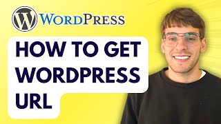 How to Get Wordpress URL [2025 Guide]