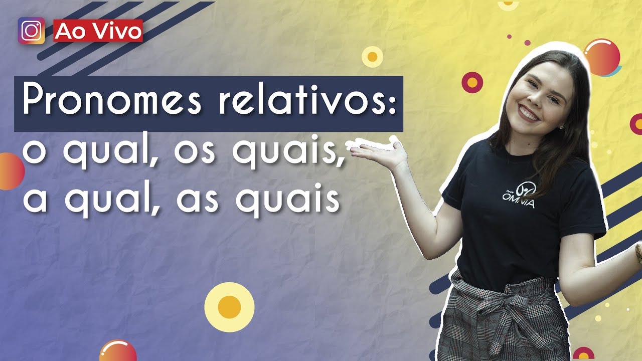 PRONOMES RELATIVOS E CONJUNÇÃO Tanto o pronome relativo quanto a