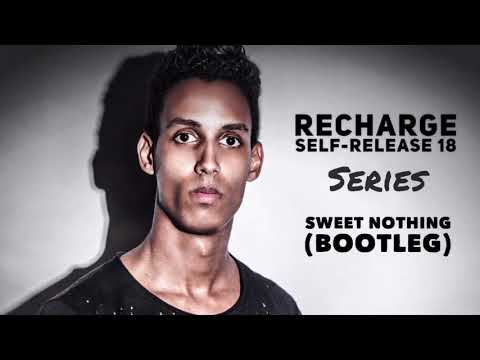 Recharge as Outrageouz - Sweet Nothing (Bootleg) (Extended)
