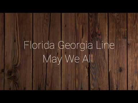 Florida Georgia Line - May We All (Lyrics) ft. Tim McGraw