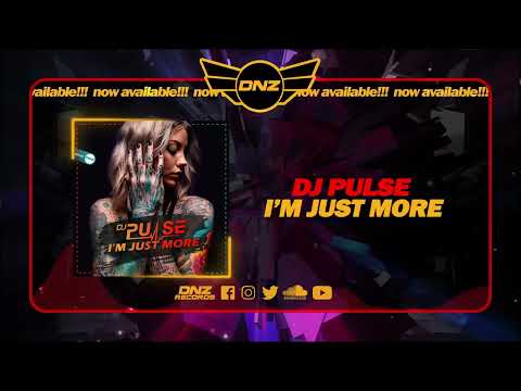 DNZF1624 // DJ PULSE - I'M JUST MORE (Official Video DNZ Records)