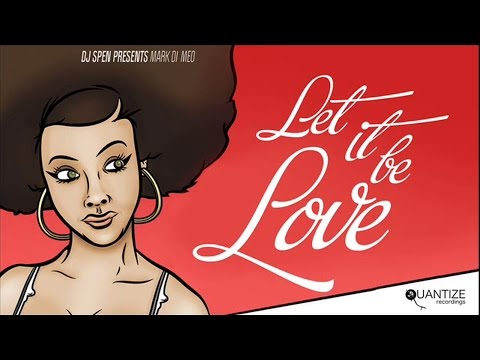 Mark Di Meo ft. Nickson - Let It Be Love (You Should Be Mine) [Mark Di Meo & DJ Spen's Original Mix]