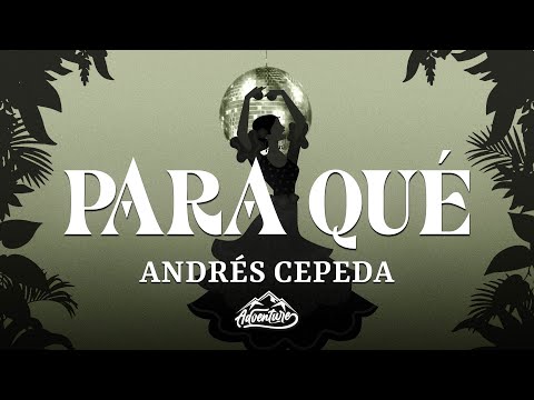 Para Qué - Andrés Cepeda