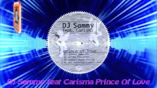 Dj Sammy feat Carisma - Prince Of Love