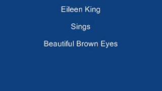 Beautiful Brown Eyes ----- Eileen King + Lyrics