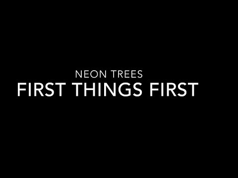 Neon Trees - First Things First Lyrics