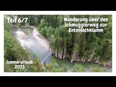 Sommerurlaub Waging am See Teil 6/7 Wanderung über den Schmugglerweg zur Entenlochklamm