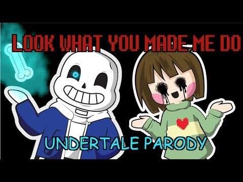 【UNDERTALE PARODY 】LOOK WHAT YOU MADE ME DO