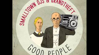 Smalltown DJs & Grandtheft - Good People