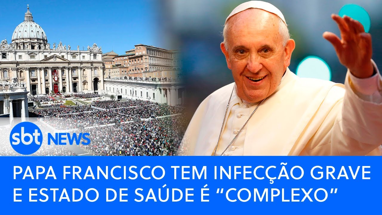 🔴PODER EXPRESSO | Papa Francisco tem infecção grave e estado de saúde é “complexo”