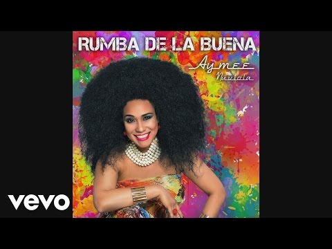 Aymee Nuviola - Rumba de la Buena (Audio)