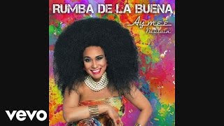 Aymee Nuviola - Rumba de la Buena (Audio)