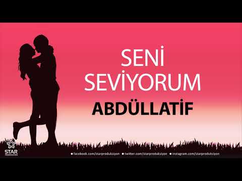 Seni Seviyorum ABDÜLLATİF - İsme Özel Aşk Şarkısı