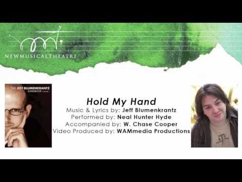 Hold My Hand - Neal Hunter Hyde - (Jeff Blumenkrantz, Music & Lyrics)
