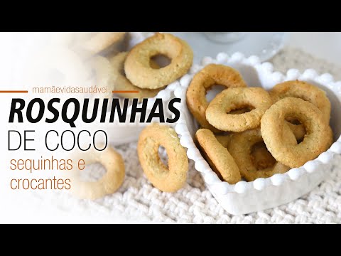 ROSQUINHAS DE COCO sequinhas e crocantes