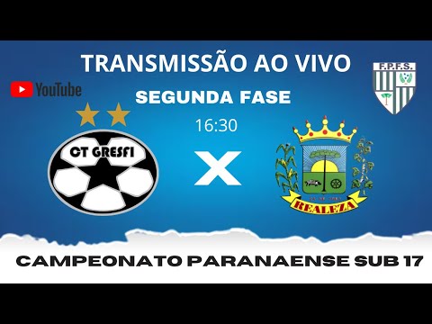 CT GRESFI X REALEZA - CAMPEONATO PARANAENSE SUB 17 - SEGUNDA FASE