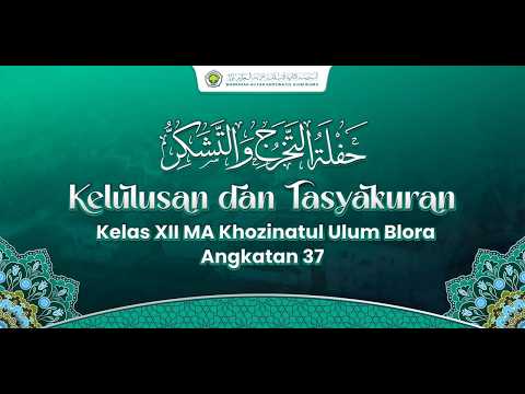 🔴  Haflah Takharruj Wa Tasyakkur Kelas XII Angkatan 37, Tahun Ajaran 2025-2026