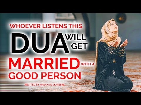 Dua to Get Married Very Soon with A Good Person!! INSHA'ALLAH - Dua for Marriage