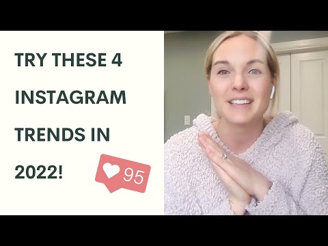4 Instagram Trends To Try in 2022