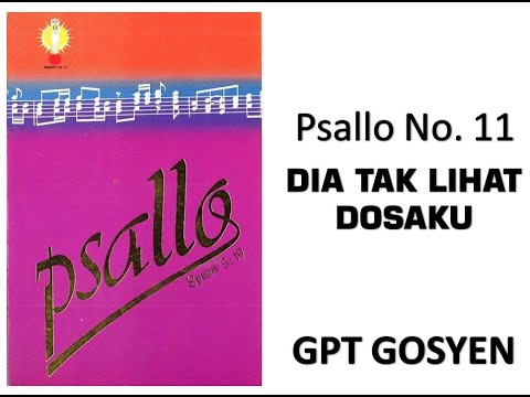 Psallo No. 11 - Dia Tak Lihat Dosaku