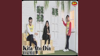 Download lagu Kita Ato Dia mp3 Download lagu Kita Ato Dia mp3