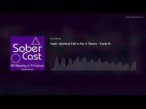 Topic: Spiritual Life Is Not A Theory - Sandy B