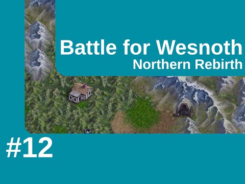 Let's Play Gameplay - Battle for Wesnoth #12: Breaking the Chains (Northern Rebirth)