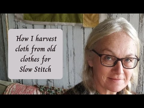 How I harvest cloth from old clothes for Slow Stitch