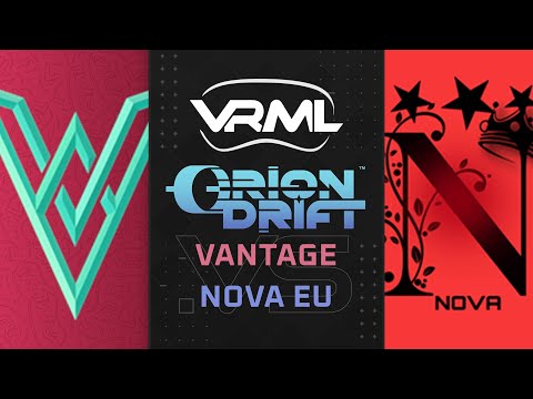Orion Drift - Vantage vs Nova EU - Season 1 Week 8 - VRML