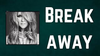 Céline Dion - Breakaway (Lyrics)