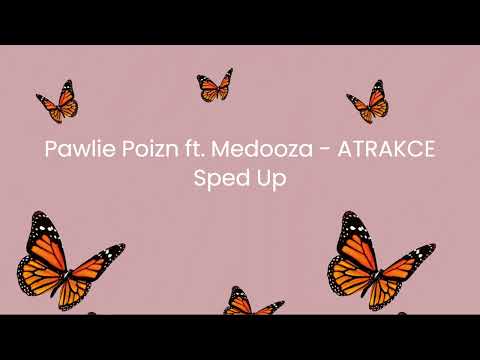 Pawlie Poizn ft. Medooza - ATRAKCE (Sped up Version)