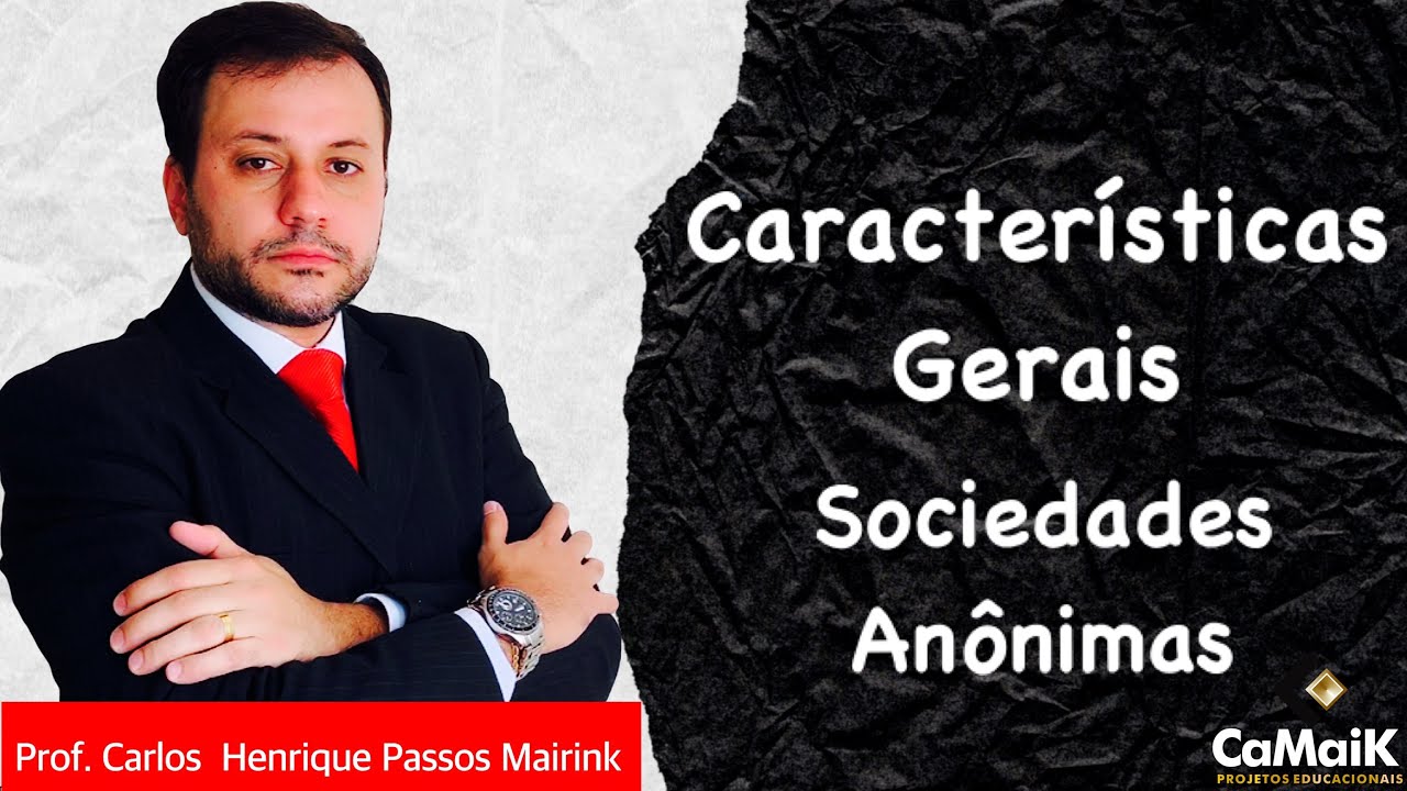 CARACTERÍSTICAS GERAIS DAS SOCIEDADES ANÔNIMAS #1