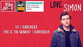 Love, Simon Trailer Song | Walk the Moon - Surrender (Lyrics)