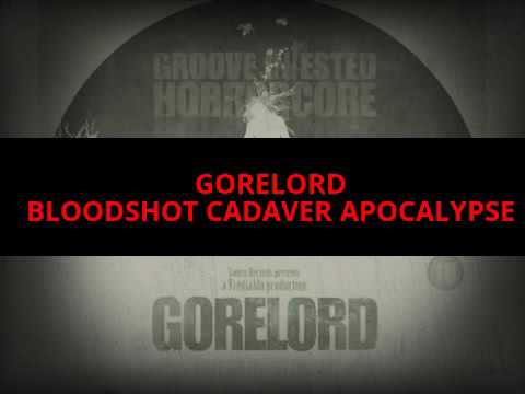 Gorelord - Bloodshot Cadaver Apocalypse